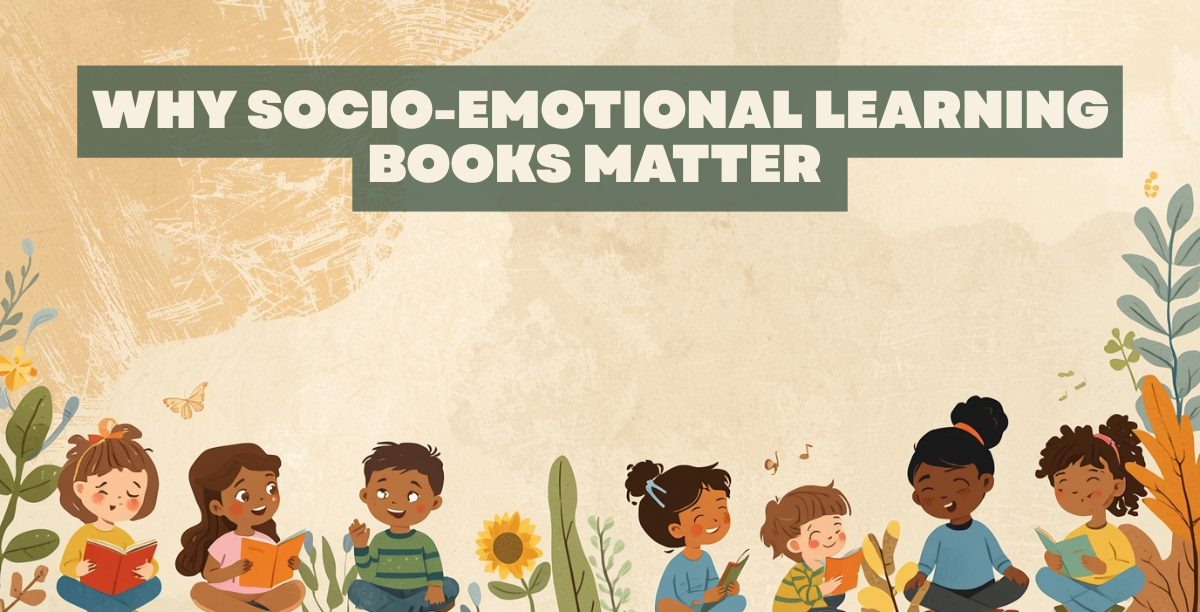 Why Socio-Emotional Learning Books Matter